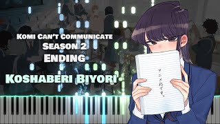 Komi Can't Communicate Season 2 ED『Koshaberi Biyori』 by FantasticYouth (TV Size)[piano]