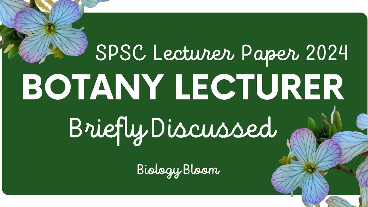 Botany Lecturer Paper 2024 SPSC Lecturer Botany Briefly Discussed
