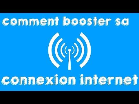 (TUTO) Comment améliorer sa connexiondebit internet wifi