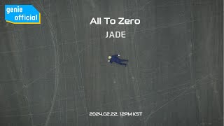 Jade - All To Zero (Teaser) [Jade Ver.]