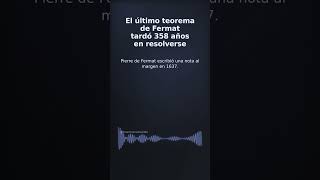 El último teorema de Fermat tardó 358 años en resolverse