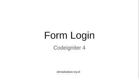 Membuat Form Login Dengan Codeigniter 4