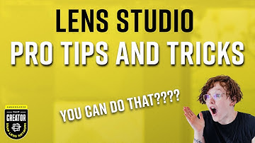 Lens Studio PRO TIPS AND TRICKS!!