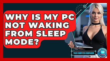 Why Is My PC Not Waking From Sleep Mode? - Your Computer Companion