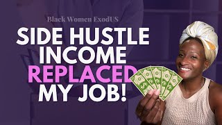 My Side Hustles That Replaced My Job Income  | Black women embracing ease