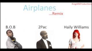 2pac ft. B.O.B & Haily Williams - Airplanes (REMIX) | KingARKProductions