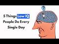 5 Things Extremely Low IQ People Do Every Single Day (Psychology Explains)