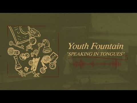 Youth Fountain "Speaking In Tongues"