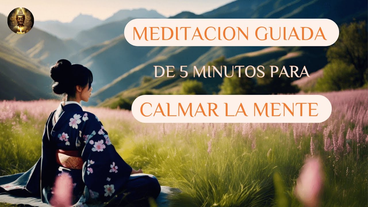 🌸 MEDITACIÓN GUIADA: Calma la Mente y Reduce el Estrés en 5 Minutos ...