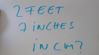 2 feet and 7 inches in cm?