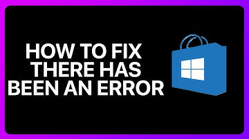How To Fix There Has Been An Error Microsoft Store Tutorial