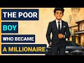 The Poor Boy Who Became a Millionaire