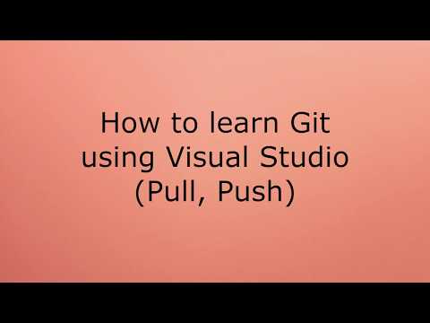 How to learn Git using Visual Studio (Pull, Push)