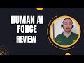 Human Ai Force Review + 4 Bonuses To Make It Work FASTER!