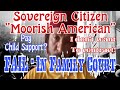 Moorish Sovereign Citizen Gets Reality Check in Family Court