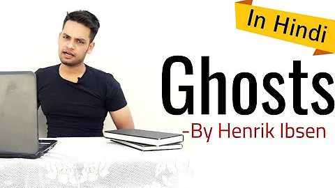 Ghosts: Play by Henrik Ibsen in Hindi Summary Explanation