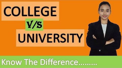 Difference between College and University in India