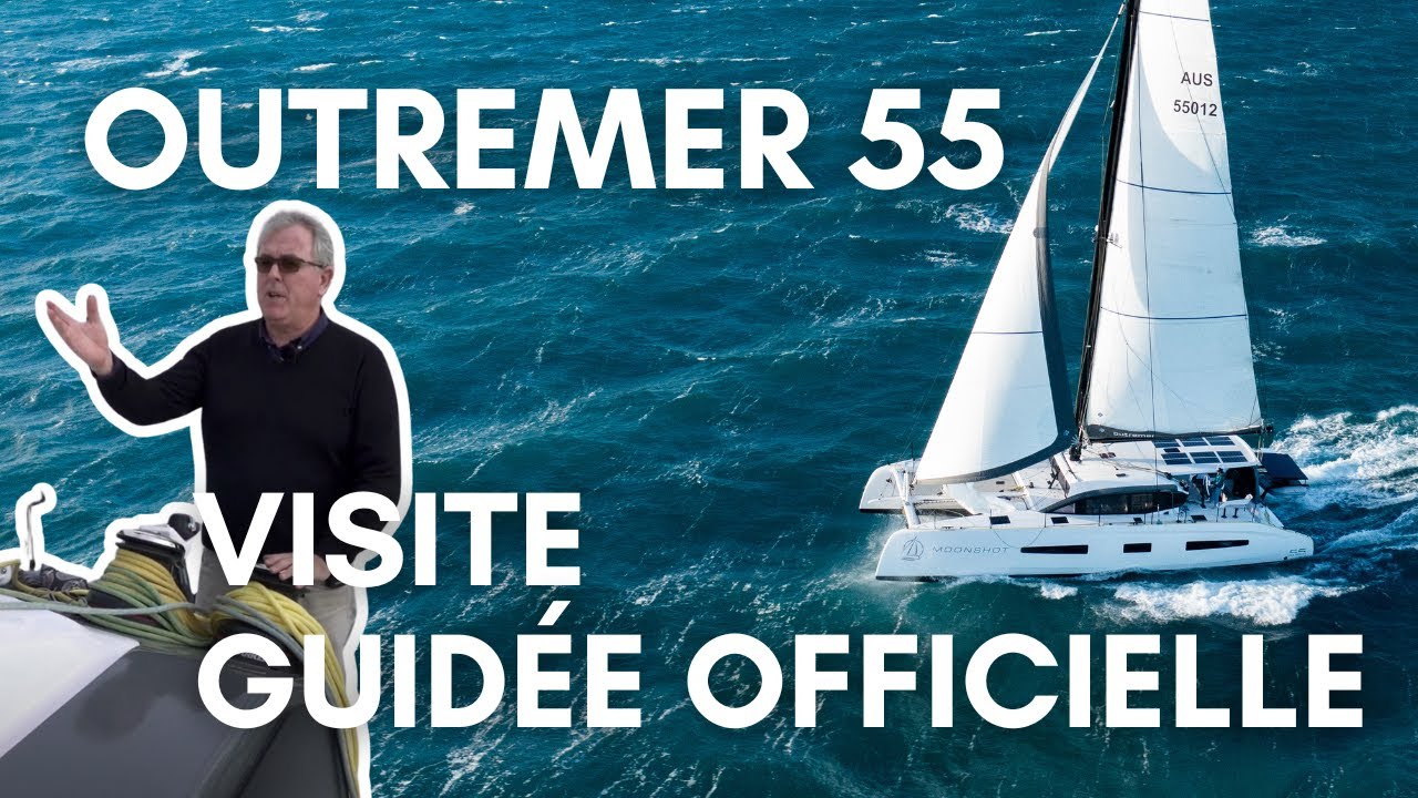 ⁣Outremer 55 Visite Guidée Officielle (en français)