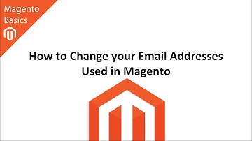 How to Change your Email Addresses Used in Magento
