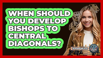 When Should You Develop Bishops To Central Diagonals?