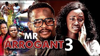 Mr Arrogant 3 -2017 Latest Nigerian Nollywood Movies