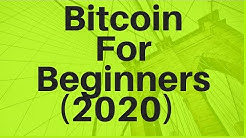 Bitcoin For Beginners (2020)