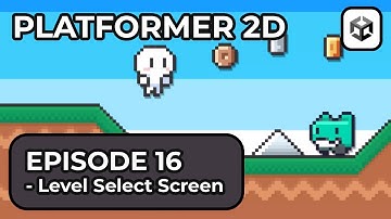 Making a 2D Platformer In Unity 6  - Episode 16 (Level Select)