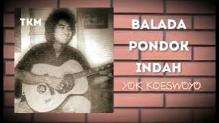 YOK KOESWOYO - BALADA PONDOK INDAH
