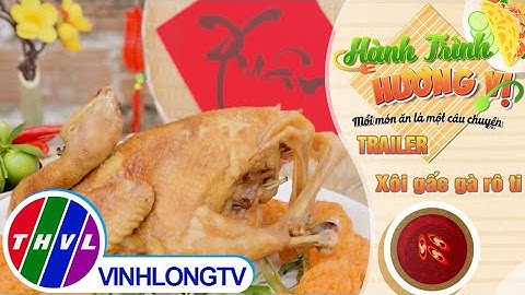 [Trailer] Hành trình hương vị - Tập 194: Xôi gấc gà rô ti
