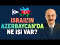 İsrail'in Azerbaycan'da Ne İşi Var? | Orta Doğru | Hüsnü Mahalli