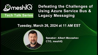 TechTalk: Defeating the Challenges of Using Azure Service Bus &amp; Legacy Messaging