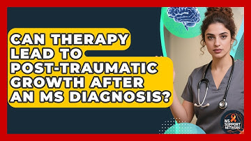 Can Therapy Lead To Post-traumatic Growth After An MS Diagnosis? - MS Support Network