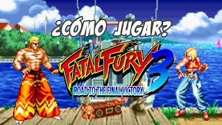 ¿Cómo jugar Fatal Fury 3?