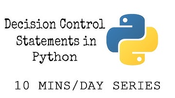 Decision Control Statements | 4 Minute Tutorial | 10MinsaDay Series | Getting Started with Python