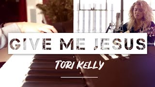Video thumbnail of "Tori Kelly ft. Maggie | Give Me Jesus | Piano + Guitar Collaboration"