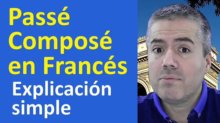 El Pasado Compuesto en Francs  Le Pass Compos / Cu...