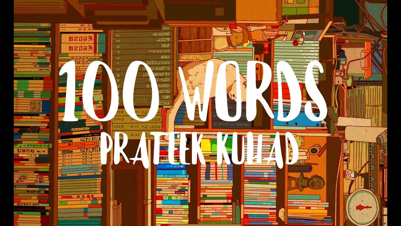 Prateek Kuhad 100 words   Lyrics