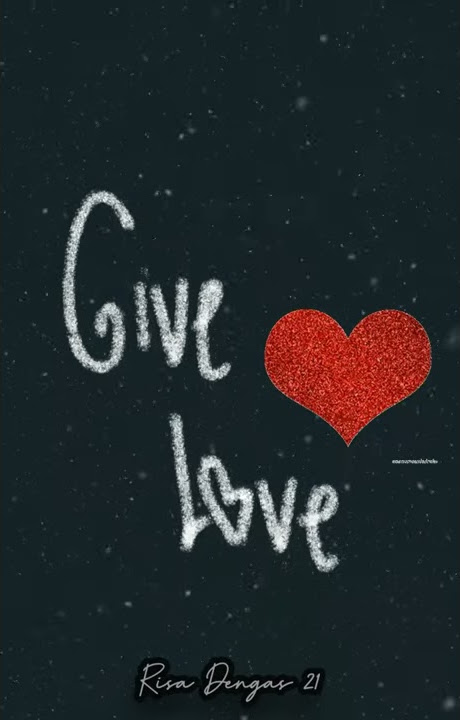 STORY WA 30 DETIK | GIVE LOVE