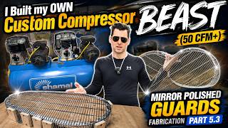 I Built my OWN Custom Compressor Beast (50 CFM+) Mirror Polished Guards Fabrication (Part 5.3)