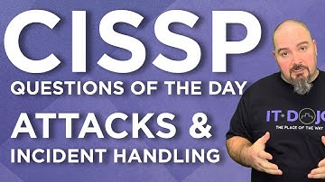 CISSP Practice Questions of the Day from IT Dojo - #90 - Attacks and Incident Handling