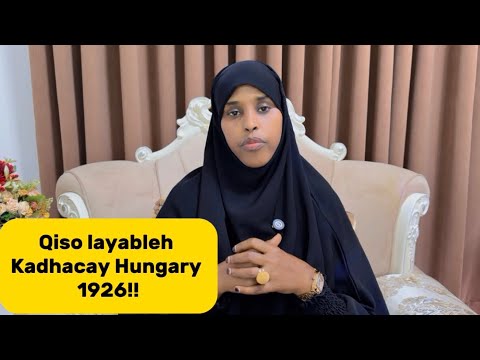 QISO LAYAABLEH KADHACADY HUNGARY 1926!!@sawdamqaalib