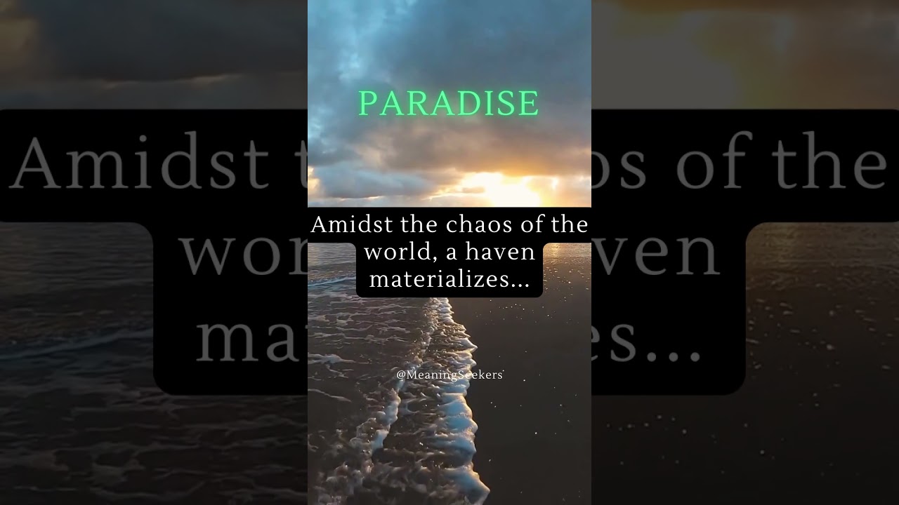 PARADISE: Amidst the chaos of the world, a haven materializes... 