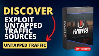 Undiscovered, ‘Untapped’ Traffic Sources with This New | Untapped Traffic | Source