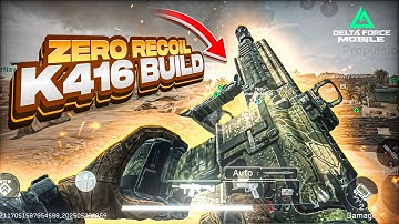 Best Zero Recoil K416 Build💥Delta Force Mobile