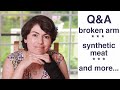 Ask Helen: broken arm, synthetic meat, and more...