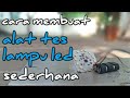 🔴Cara membuat alat tes led sederhana~@Atam channel