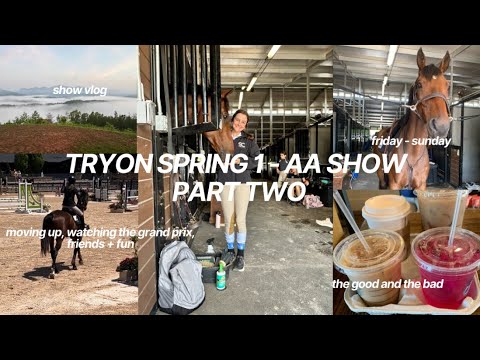 SHOW VLOG!! TRYON SPRING ONE - PART TWO *friday-sunday, moving up, the good and the bad*