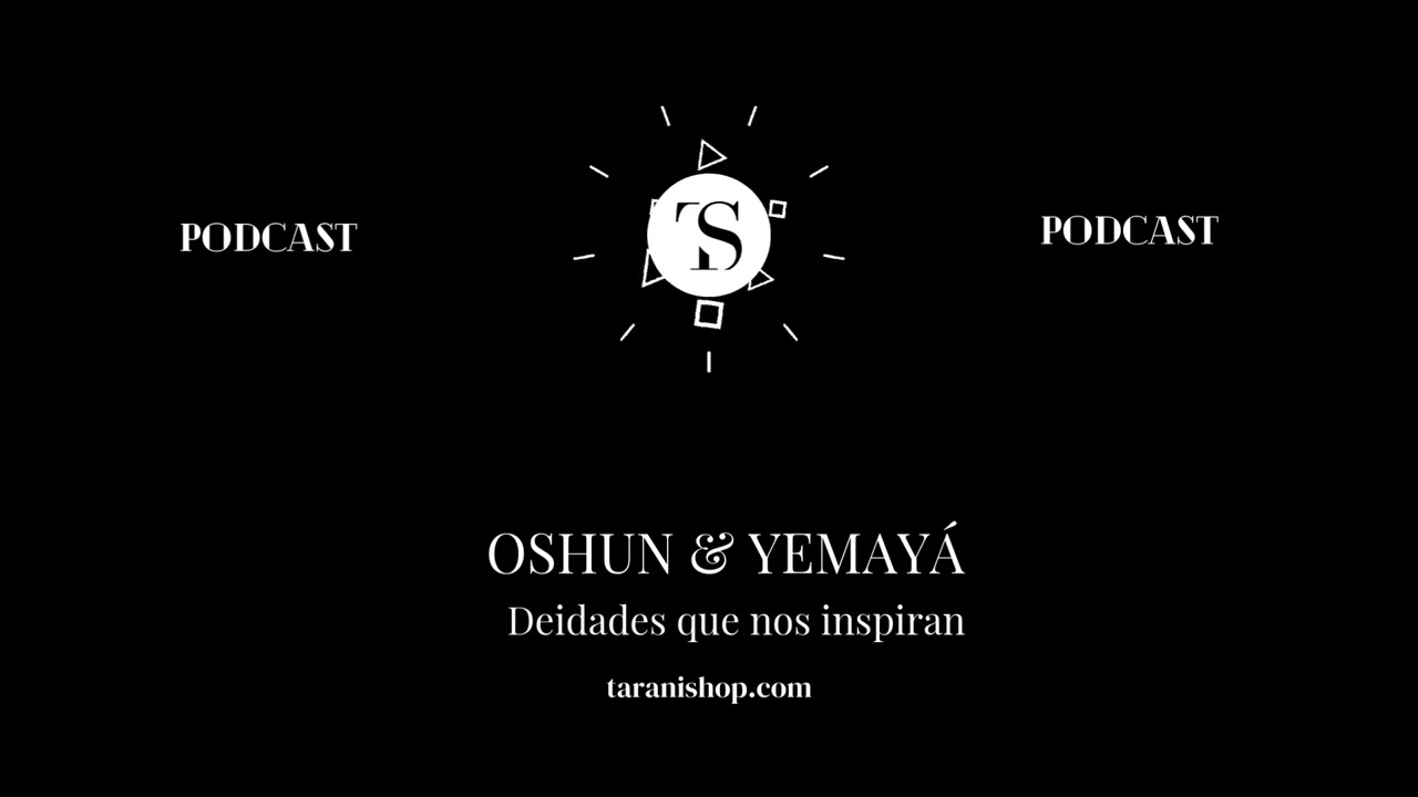 EL ÚNICO PODCAST DE OSHUN & YEMAYÁ QUE TE ENAMORARÁ