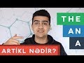 İNGİLİS DİLİNDƏ ARTİKL NİYƏ LAZIMDIR?