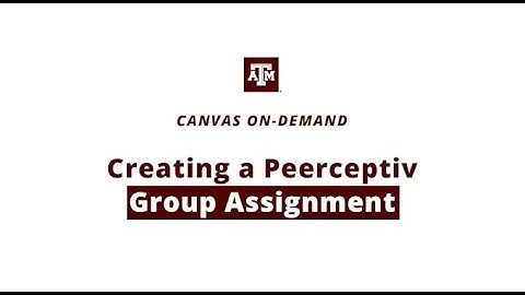 Creating a Peerceptiv Group Assignment